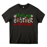 Asphalt that s my brother on that field Heavy Core Tee - Zillion Design Studio