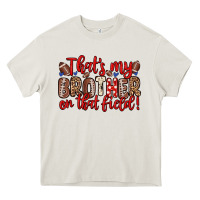 Cream that s my brother on that field Heavy Core Tee - Zillion Design Studio