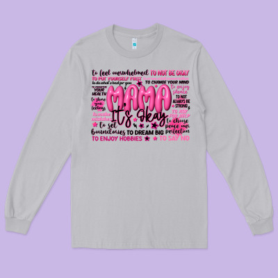 Mama Its Okay Typography Long Sleeve Tee Designed By Jahusdesignshop
