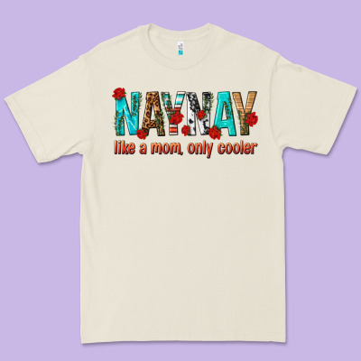 Naynay Like A Mom Only Cooler Premium Tee Designed By Texasbilliewilder