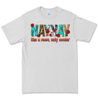 Dove Grey naynay like a mom only cooler Premium Tee - texasbilliewilder
