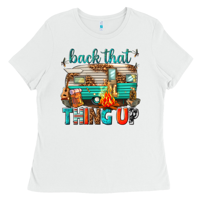Back That Thing Up Ladies Tee by texasbilliewilder | Teevron