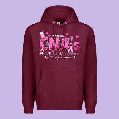 Cna S Make The World Go Around And Everyone Knows Premium Hoodie Designed By Texasbilliewilder