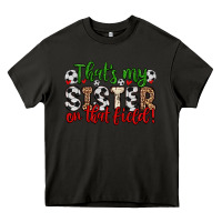 Asphalt that s my sister on that field Heavy Core Tee - Zillion Design Studio