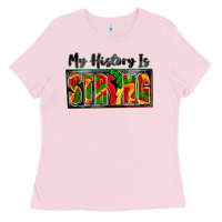 Bubblegum Pink my history is strong Ladies Tee - Zillion Design Studio