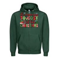 Sports Green it's beginning to cost a lot like christmas Zipper Hoodie - MaliasSmallBusiness
