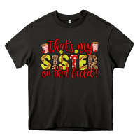 Asphalt that s my sister on that field Heavy Core Tee - Zillion Design Studio