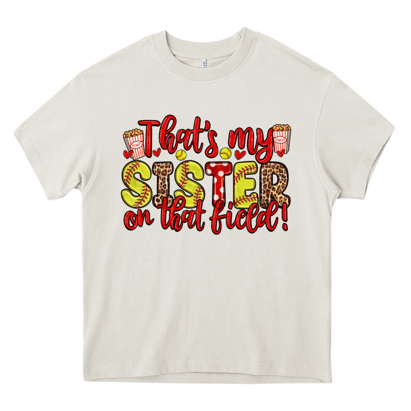 That S My Sister On That Field Heavy Core Tee by Zillion Design Studio | Teevron