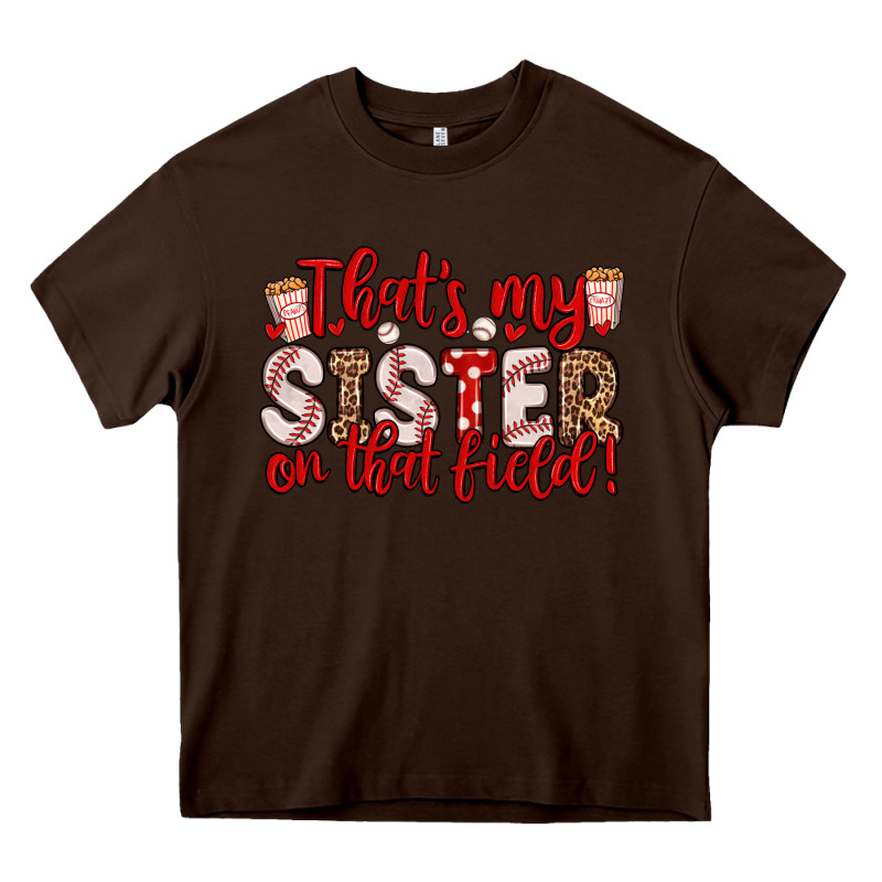 That S My Sister On That Field Heavy Core Tee by Zillion Design Studio | Teevron