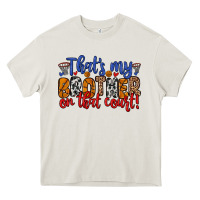 Cream that s my brother on that field Heavy Core Tee - Zillion Design Studio