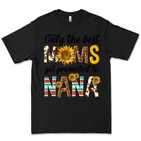 Black only the best moms get promoted to nana Premium Tee - texasbilliewilder