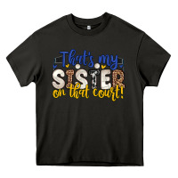 Asphalt that s my sister on that court Heavy Core Tee - Zillion Design Studio