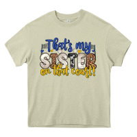 Mossy that s my sister on that court Heavy Core Tee - Zillion Design Studio