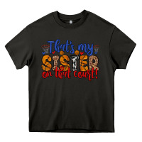Asphalt that s my sister on that court Heavy Core Tee - Zillion Design Studio