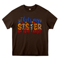 Chocolate Brown that s my sister on that court Heavy Core Tee - Zillion Design Studio