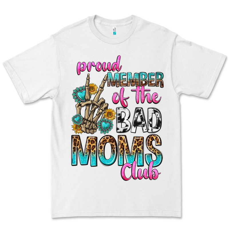 Proud Member Of The Bad Moms Club Premium Tee by texasbilliewilder | Teevron