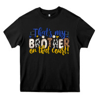 Black that s my brother on that court Heavy Core Tee - Zillion Design Studio