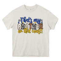 Cream that s my brother on that court Heavy Core Tee - Zillion Design Studio