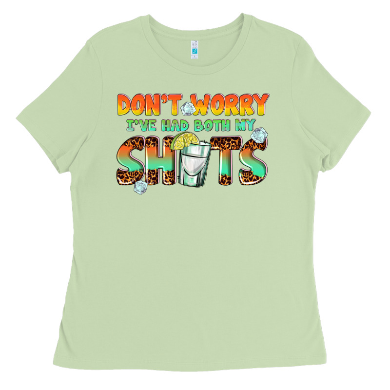 Dont Worry Ive Had Both My Shots Ladies Tee by texasbilliewilder | Teevron