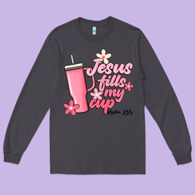 Jesus Fills My Cup Long Sleeve Tee Designed By Jahusdesignshop