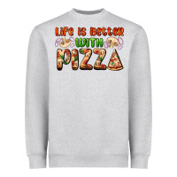 Heather Grey life is better with pizza Heavyweight Sweatshirt - AdoDesignShop