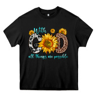 Black with god all things are possible sunflower Heavy Core Tee - Zillion Design Studio