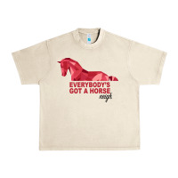 Sandshell Everybody's Got A Horse Neigh Urban Heavy Tee - Bettercallsaul