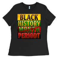 Black black history month periodt Ladies Tee - Zillion Design Studio