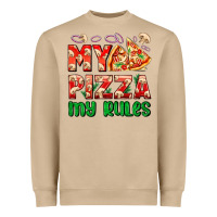 My Pizza  My Rules Heavyweight Sweatshirt | Teevron