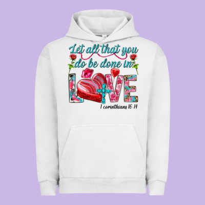 Let All That You Do Be Done In Love 1 Corinthians Urban Hoodie Designed By Howdyjamesfarm