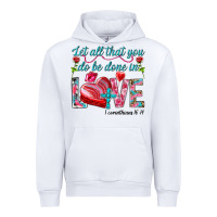 White Let all that you do be done in love 1 corinthians Urban Hoodie - HowdyJamesFarm