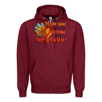 Burgundy live today like you're getting fried tomorrow Zipper Hoodie - MaliasSmallBusiness