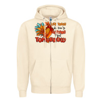 Sandshell live today like you're getting fried tomorrow Zipper Hoodie - MaliasSmallBusiness