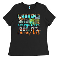 Black i havent been everywhere but its on my list Ladies Tee - texasbilliewilder