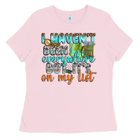 Bubblegum Pink i havent been everywhere but its on my list Ladies Tee - texasbilliewilder