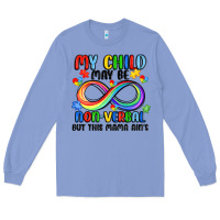 Colony Blue my child may be non verbal but this mama ain's Long Sleeve Tee - JahusDesignShop