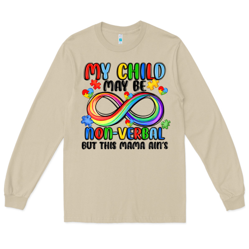 My Child May Be Non Verbal But This Mama Ain's Long Sleeve Tee by JahusDesignShop | Teevron
