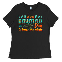 Black its a beautiful day to leave me alone Ladies Tee - texasbilliewilder