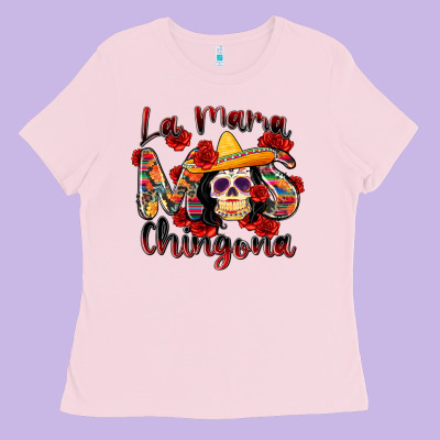 La Mama Mas Chingona Ladies Tee Designed By Zillion Design Studio