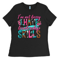 Black im not bossy i have leadership skills Ladies Tee - texasbilliewilder