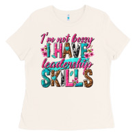 Bone im not bossy i have leadership skills Ladies Tee - texasbilliewilder