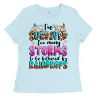 Baby Blue ive survived too many storms to be bothered by raindrops Ladies Tee - texasbilliewilder