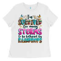 White ive survived too many storms to be bothered by raindrops Ladies Tee - texasbilliewilder