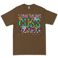 Cacao some moms cuss too much mothers day Premium Tee - texasbilliewilder