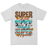Dove Grey super tired super hungry super pregnant Premium Tee - texasbilliewilder