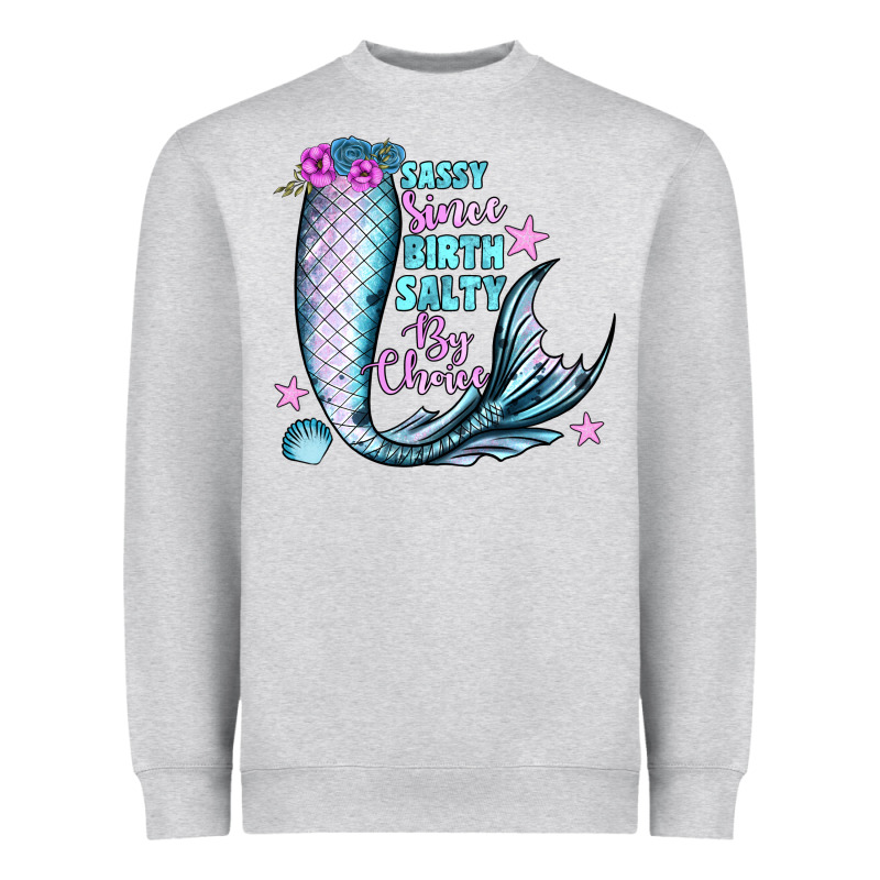 Sassy Since Birth Salty By Choice Heavyweight Sweatshirt by JahusDesignShop | Teevron
