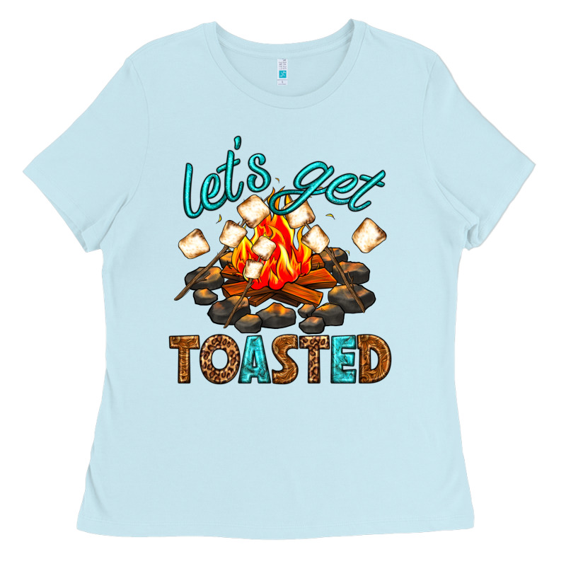 Lets Get Toasted Ladies Tee by texasbilliewilder | Teevron