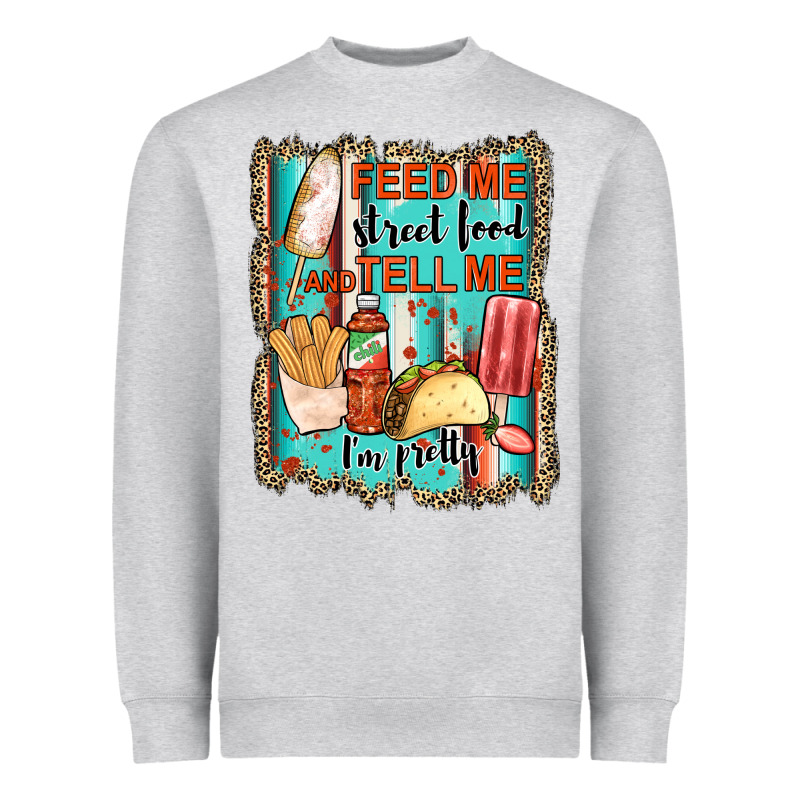 Feed Me Street Food And Tell Me I'm Pretty Heavyweight Sweatshirt by JahusDesignShop | Teevron
