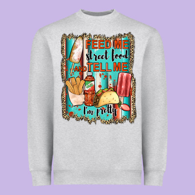 Feed Me Street Food And Tell Me I'm Pretty Heavyweight Sweatshirt Designed By Jahusdesignshop