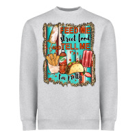 Heather Grey feed me street food and tell me i'm pretty Heavyweight Sweatshirt - JahusDesignShop